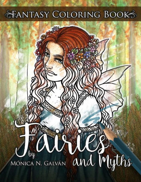 Fairies And Myths: Fantasy Coloring Book (Enchanted Colors)