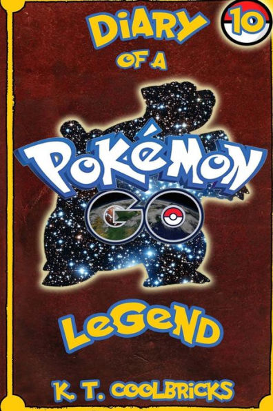 Diary Of A Pokemon Go Legend: 10