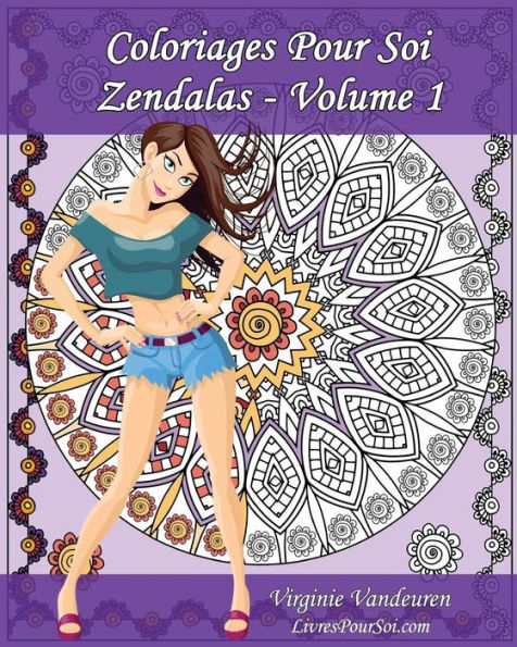 Coloriages Pour Soi - Zendalas - Volume 1: 25 Zendalas ? Colorier Pour S'Amuser (French Edition)