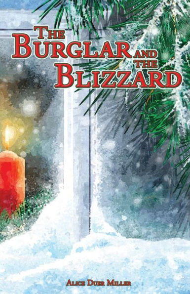 The Burglar And The Blizzard: A Christmas Story - 9781539106012