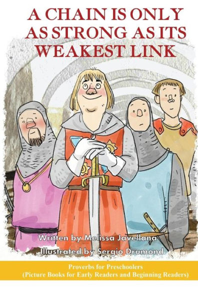 A Chain Is Only As Strong As Its Weakest Link: Picture Books For Early Readers And Beginning Readers: Proverbs For Preschoolers (Proverbs For Elementary Readers)