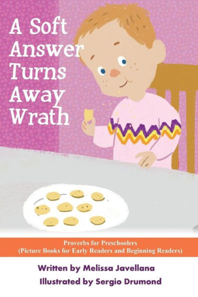 A Soft Answer Turns Away Wrath: Picture Books For Early Readers And Beginning Readers: Proverbs For Preschoolers