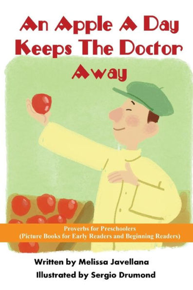 An Apple A Day Keeps The Doctor Away: Picture Books For Early Readers And Beginning Readers: Proverbs For Preschoolers