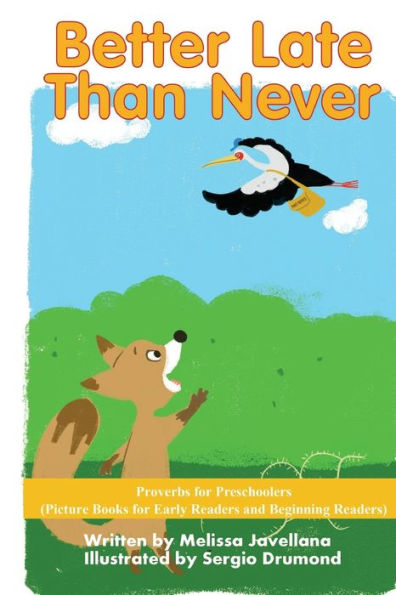 Better Late Than Never: Picture Books For Early Readers And Beginning Readers: Proverbs For Preschoolers