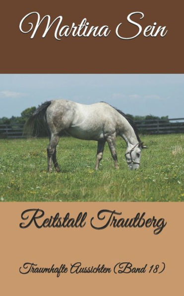 Reitstall Trautberg: Traumhafte Aussichten (German Edition)