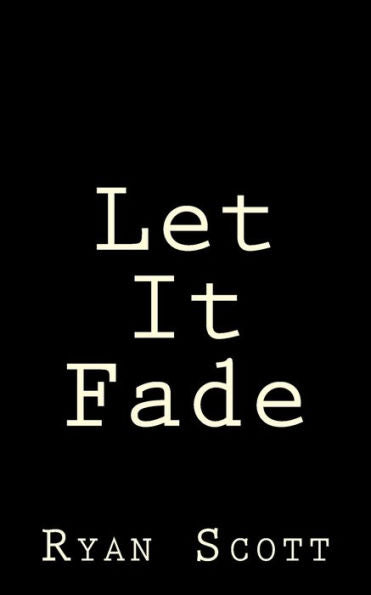 Let It Fade
