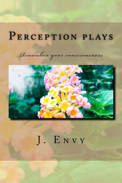 Perception Plays: Reawaken Your Consciousness
