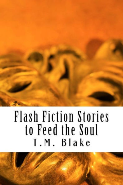 Flash Fiction Stories To Feed The Soul