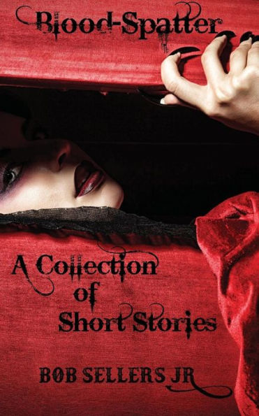 Blood-Spatter: A Collection Of Short Stories - Cover 2 Of 2