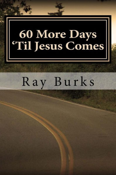 60 More Days 'til Jesus Comes