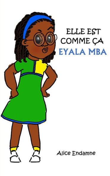 Elle Est Comme ca, Eyala Mba (French Edition)