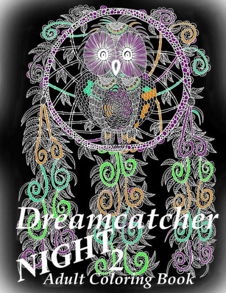 Adult Coloring Book: Dreamcatcher Night 2 - Coloring Book For Relax