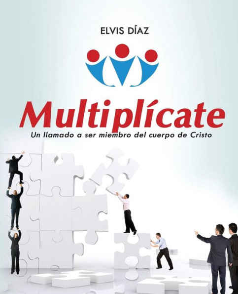 Multiplicate: Un Llamado A Ser Miembro Del Cuerpo De Cristo (Spanish Edition)
