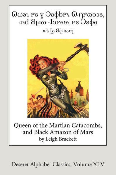 Queen Of The Martian Catacombs And Black Amazon Of Mars (Deseret Alphabet Ed.) (Deseret Alphabet Classics)