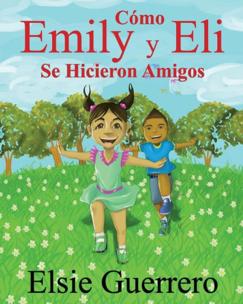 Como Emily Y Eli Se Hicieron Amigo (Spanish Edition)