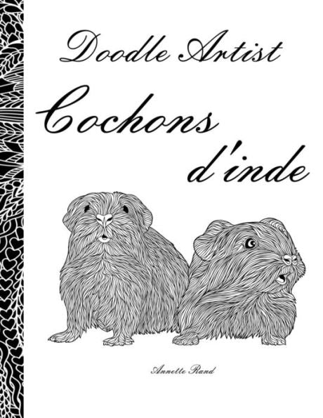 Doodle Artist - Cochons D'Inde: Livre De Coloriage Pour Adultes (French Edition)