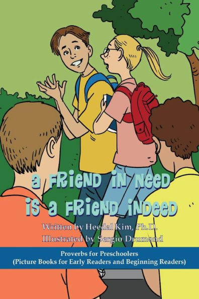 A Friend In Need Is A Friend Indeed: Picture Books For Early Readers And Beginning Readers: Proverbs For Preschoolers