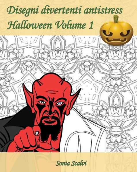 Disegni Divertenti Antistress - Halloween - Volume 1: E Arrivato Il Momento Di Festeggiare Halloween! (Italian Edition)