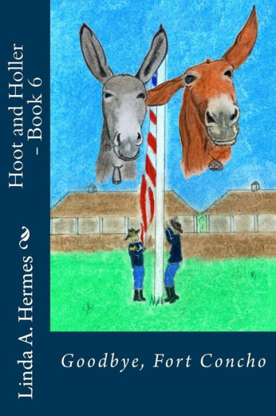 Hoot And Holler - Book 6: Goodbye, Fort Concho
