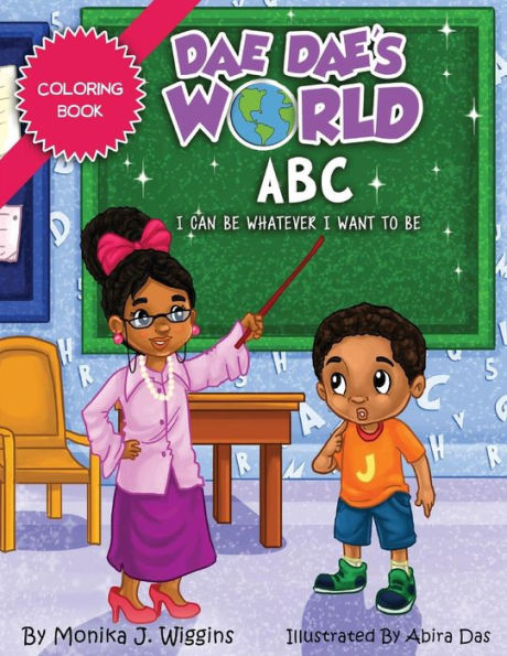 Dae Dae's World Coloring Book: Abc I Can Be Whatever I Want To Be