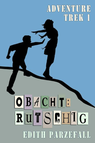 Obacht: Rutschig (Adventure Trek) (German Edition)
