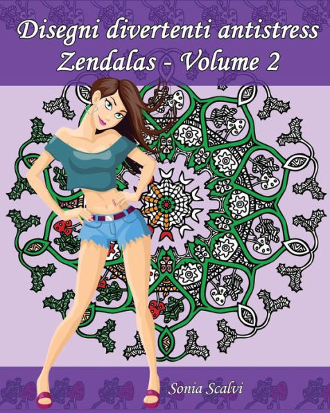Disegni Divertenti Antistress - Zendalas - Volume 2: 25 M?ndalas, Doodles I Tangles Combinati (Italian Edition)