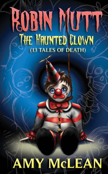 Robin Mutt: The Haunted Clown (13 Tales Of Death)