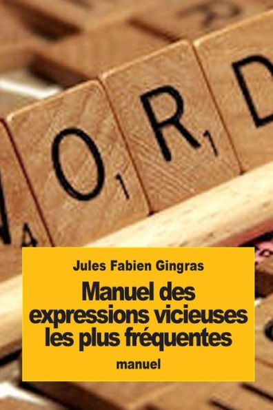 Manuel Des Expressions Vicieuses Les Plus Fréquentes (French Edition)