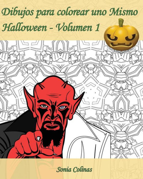 Dibujos Para Colorear Uno Mismo - Halloween - Volumen 1: ?Es Hora De Celebrar Halloween! (Spanish Edition)