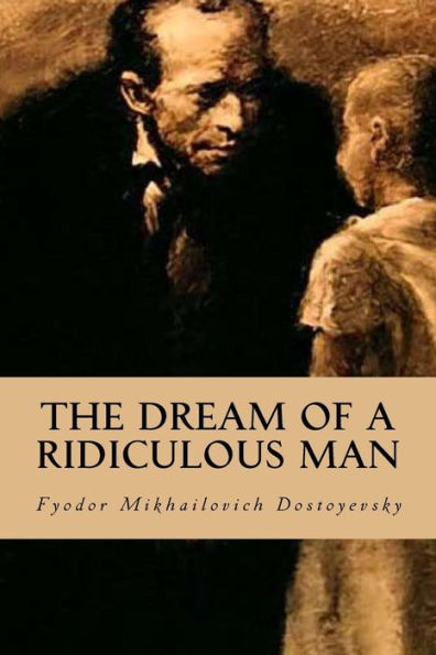 The Dream Of A Ridiculous Man - 9781539322610