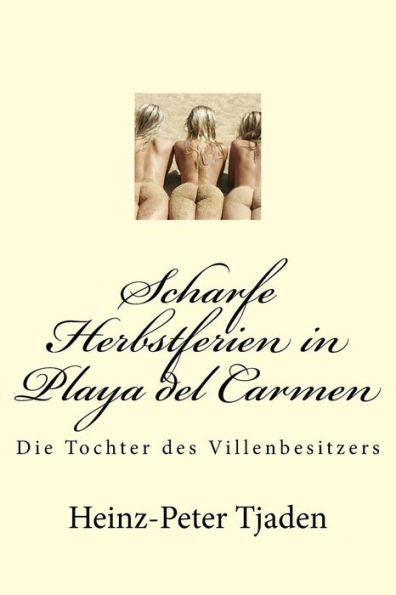 Scharfe Herbstferien In Playa Del Carmen (Sex In Playa Del Carmen) (German Edition)