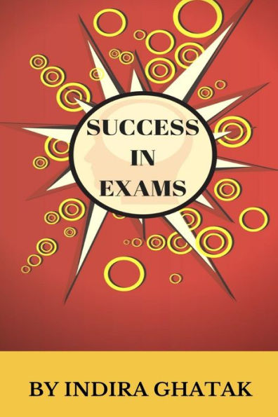 Success In Exams: Don't Work Hard, Work Smart