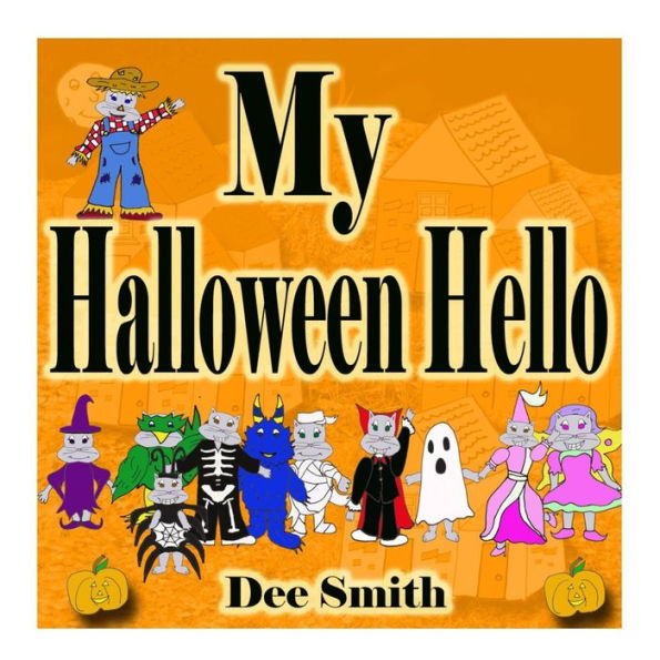 My Halloween Hello: A Halloween Picture Book For Kids Filled With Halloween Costumes, Halloween Treats And Halloween Fun