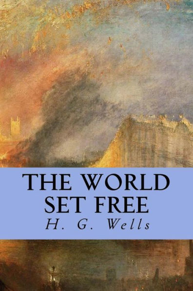 The World Set Free - 9781539327578