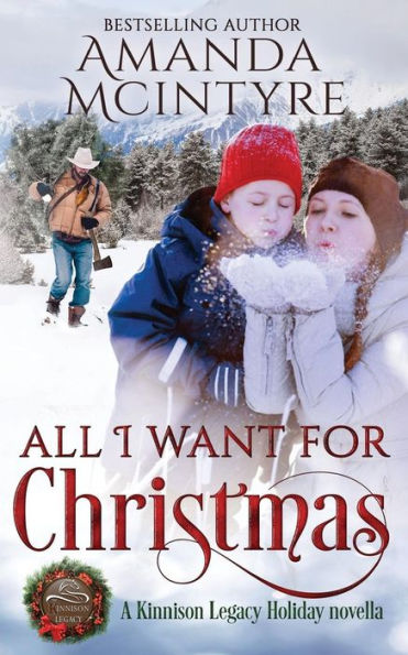 All I Want For Christmas (The Kinnison Legacy)
