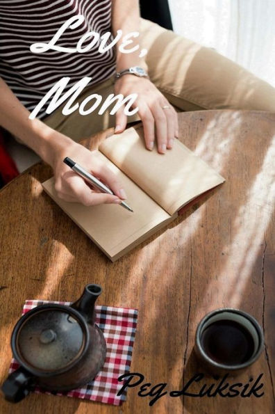 Love, Mom - 9781539332251