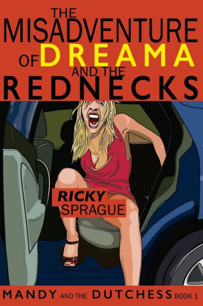 The Misadventure Of Dreama And The Rednecks (Mandy And The Dutchess)