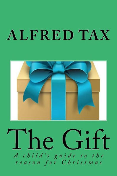 The Gift: A Child's Guide To Christmas