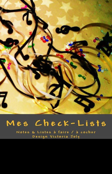 Mes Check-Lists: Notes & Listes A Faire / A Cocher - Design Or (French Edition)