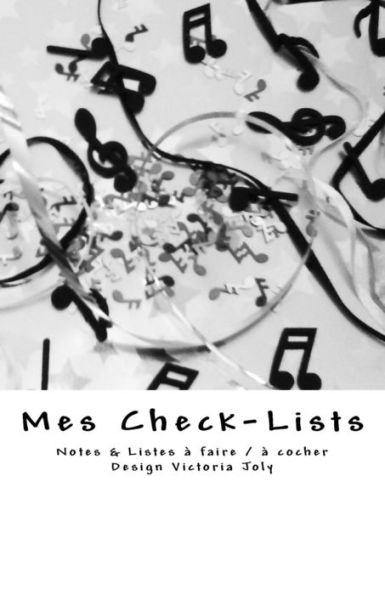 Mes Check-Lists: Notes & Listes A Faire / A Cocher - Design Blanc (French Edition)