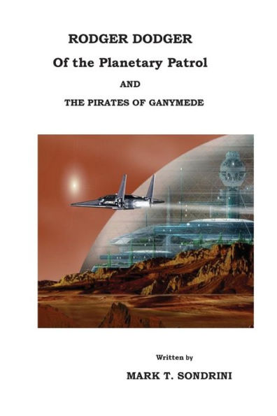 Rodger Dodger Of The Planetary Patrol: And The Pirates Of Ganymede