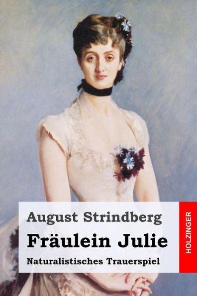 FrAulein Julie: Naturalistisches Trauerspiel (German Edition)