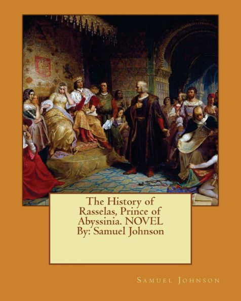 The History Of Rasselas, Prince Of Abyssinia. Novel By: Samuel Johnson