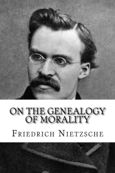 On The Genealogy Of Morality