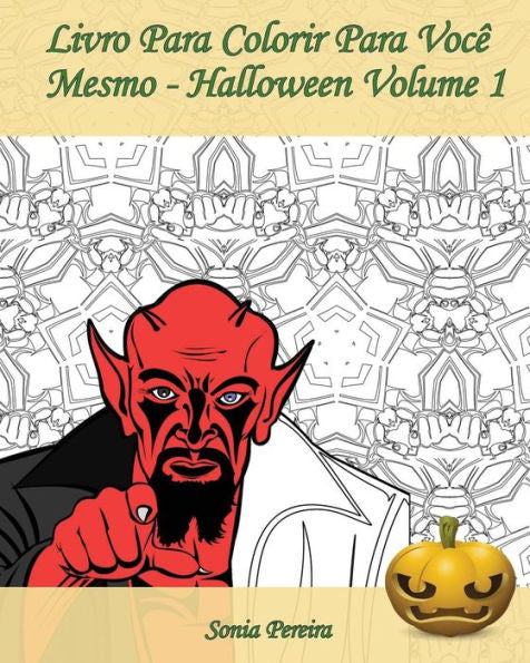 Livro Para Colorir Para Voc? Mesmo - Halloween - Volume 1: ? Hora De Comemorar O Dia Das Bruxas! (Portuguese Edition)
