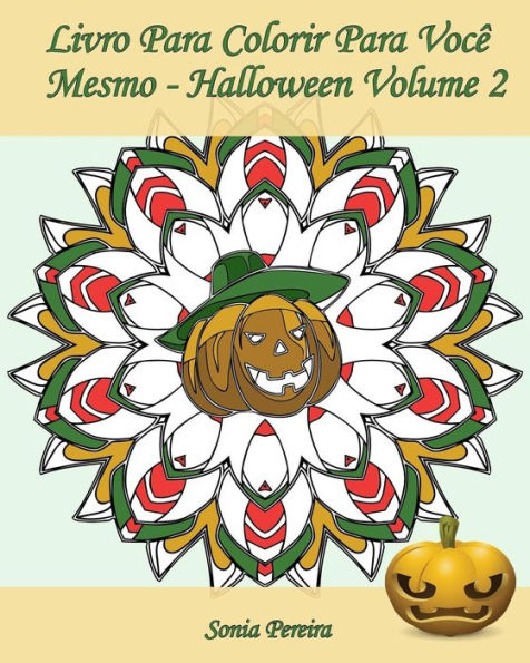 Livro Para Colorir Para Voc? Mesmo - Halloween - Volume 2: 25 P?ginas Para Colorir Para Comemorar O Dia Das Bruxas! (Portuguese Edition)