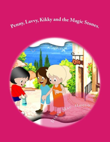 Penny, Lavvy, Kikky And The Magic Stones.