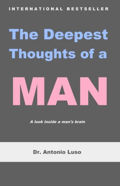 The Deepest Thoughts Of A Man