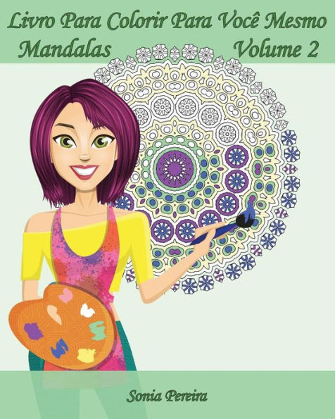 Livro Para Colorir Para Voc? Mesmo - Mandalas - Volume 2: 25 Mandalas Para Relaxar (Portuguese Edition)