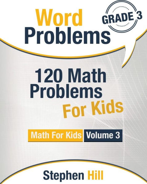 Word Problems: 120 Math Problems For Kids: Math Workbook Grade 3 (Math For Kids)